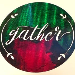 Round Gather Home Decor Metal Decor Sign Handcrafted Topeka KS